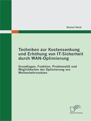cover image of Techniken zur Kostensenkung und Erhöhung von IT-Sicherheit durch WAN-Optimierung